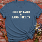Built on Faith & Farm Fields T-Shirt