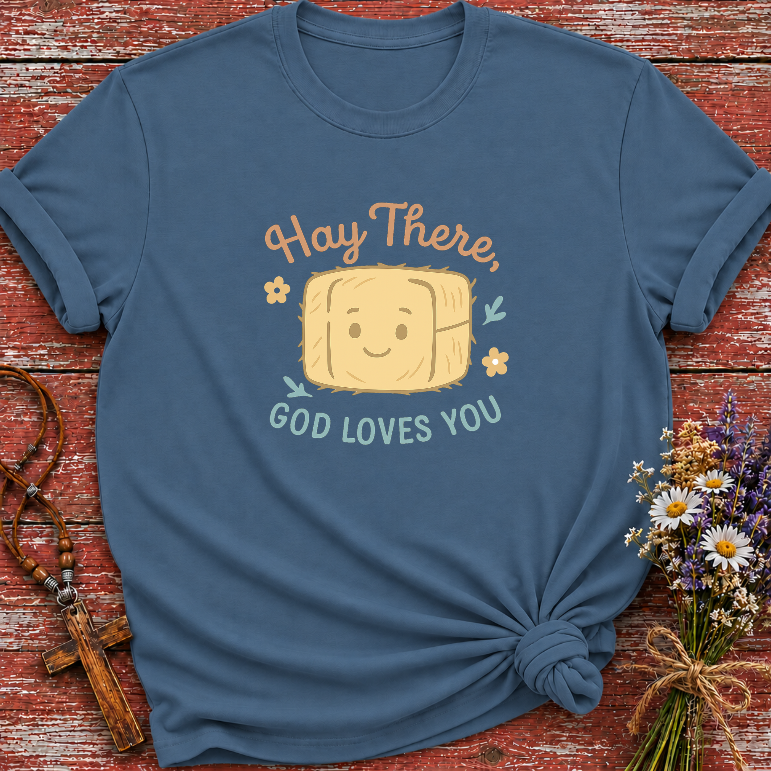 Hay There, God Loves You T-Shirt