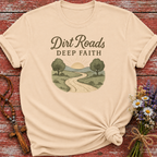 Dirt Roads Deep Faith T-Shirt