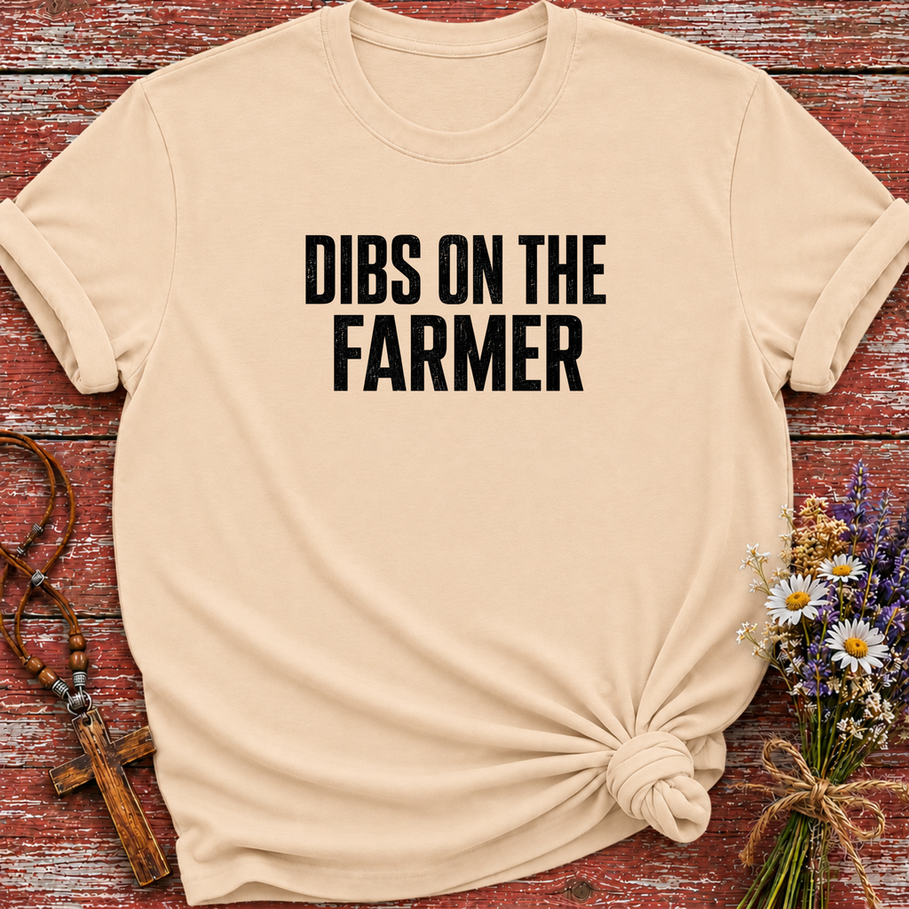 Dibs On The Farmer T-Shirt