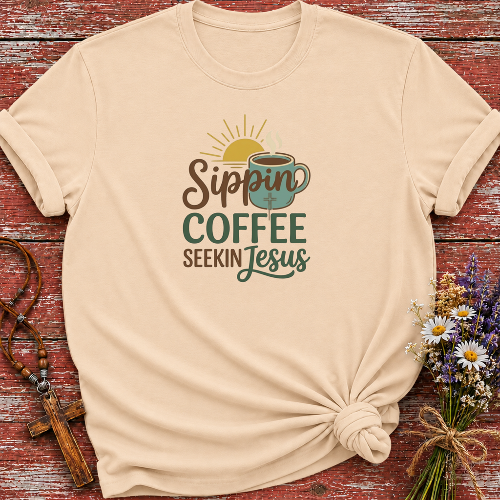 Sippin Coffe Seekin Jesus T-Shirt