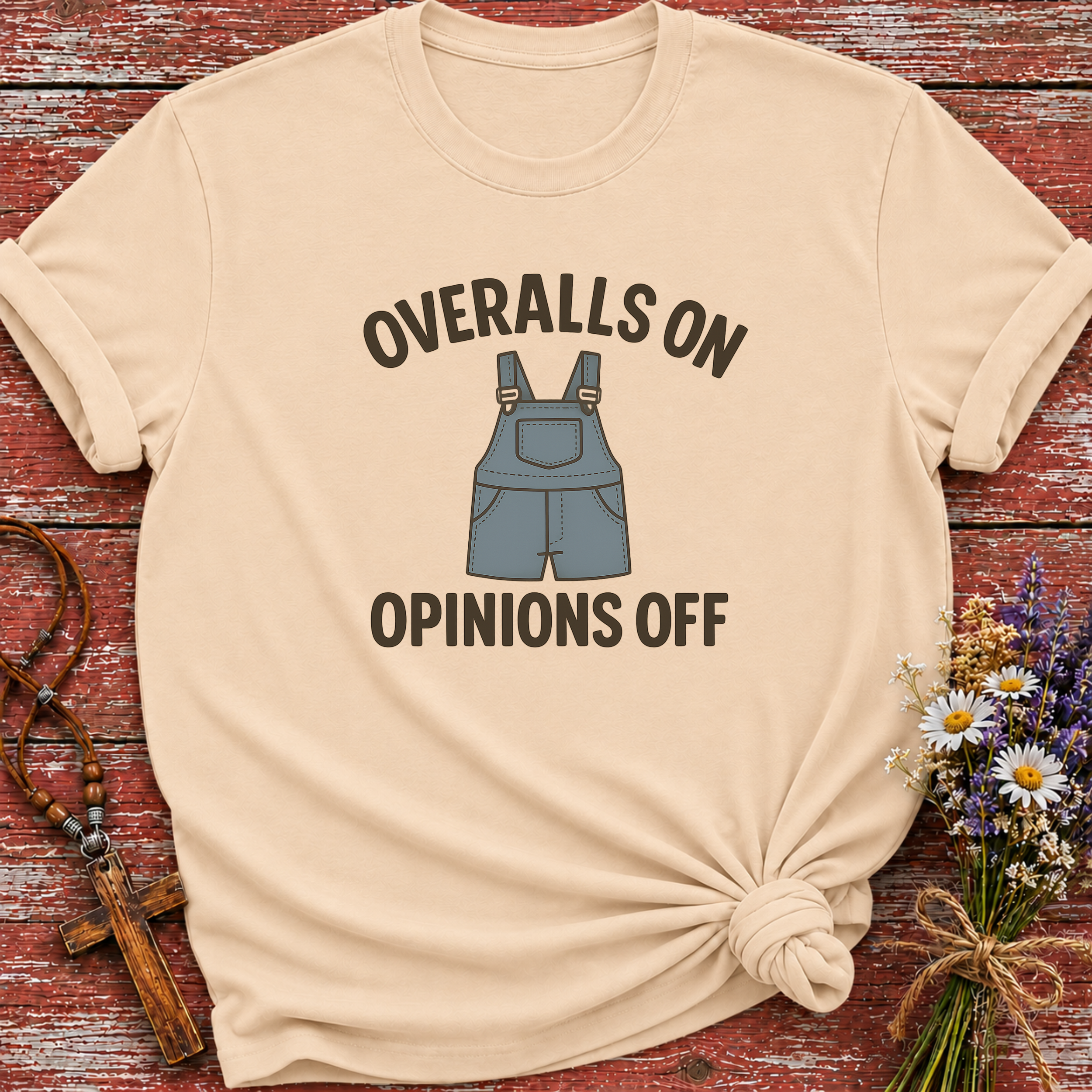Overalls On Opinions Off T-Shirt
