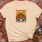 I'm Only Talking To Jesus Today Goat T-Shirt