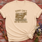 Sorry Can't We're Calving T-Shirt