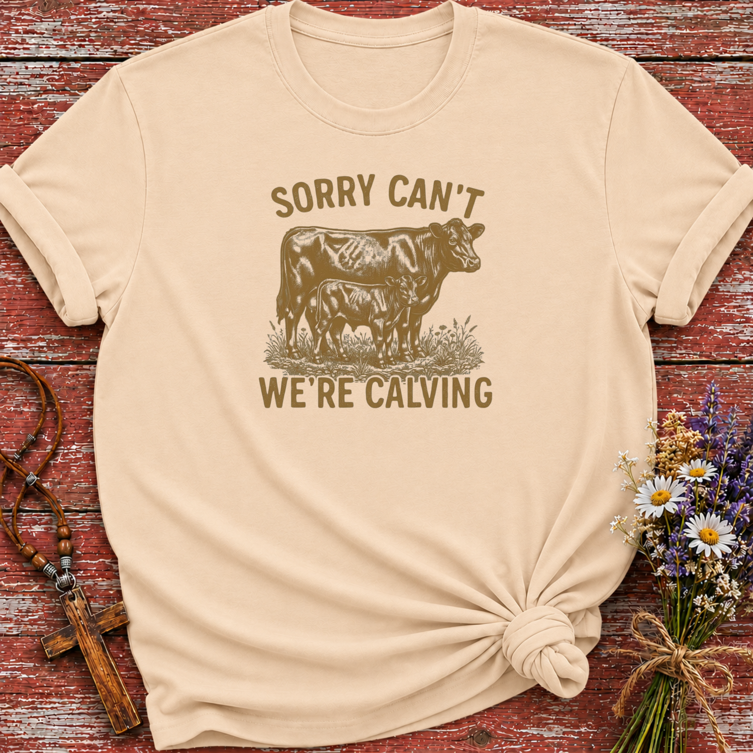 Sorry Can't We're Calving T-Shirt