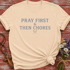 Pray First & Then Chores T-Shirt