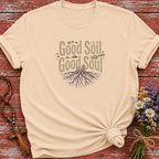 Good Soil Good Soul T-Shirt