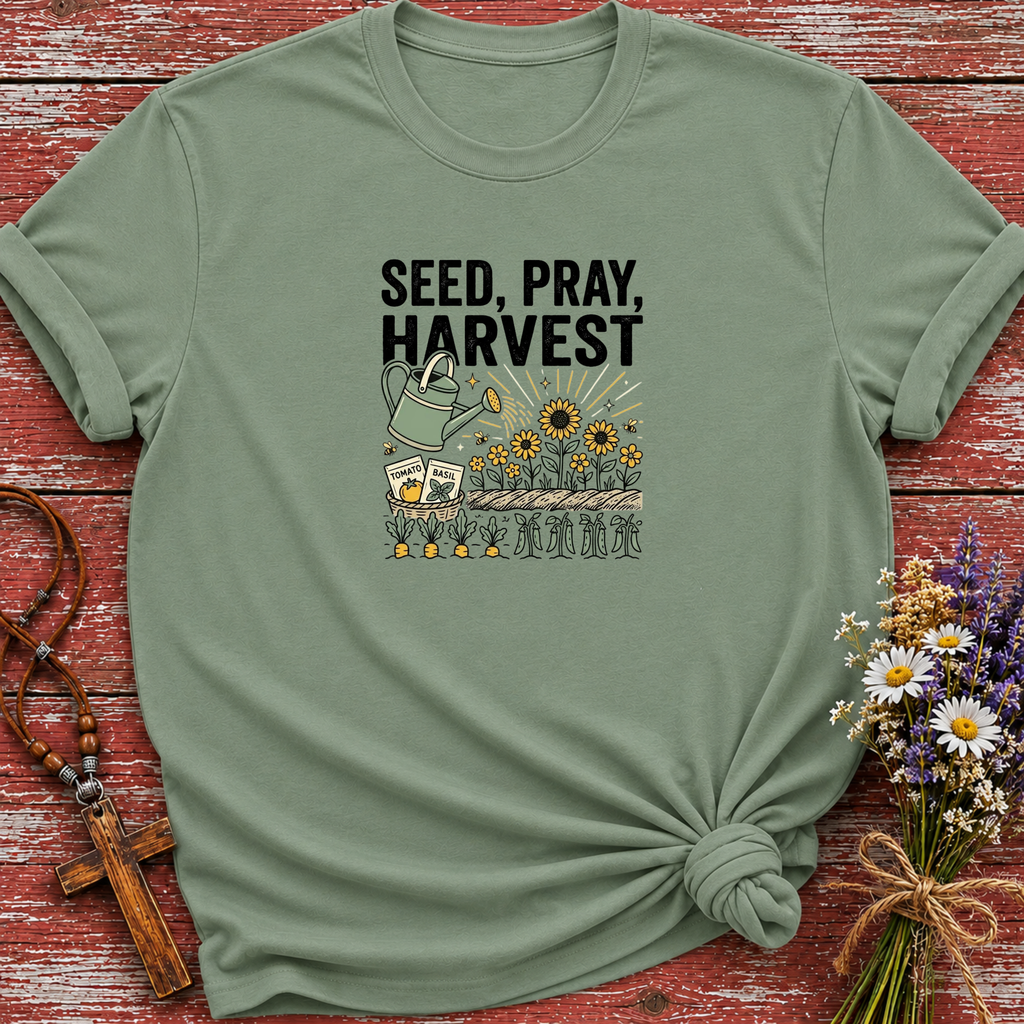 Seed, Pray, Harvest 2 T-Shirt