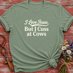 I Love Jesus But I Cuss At Cows T-Shirt