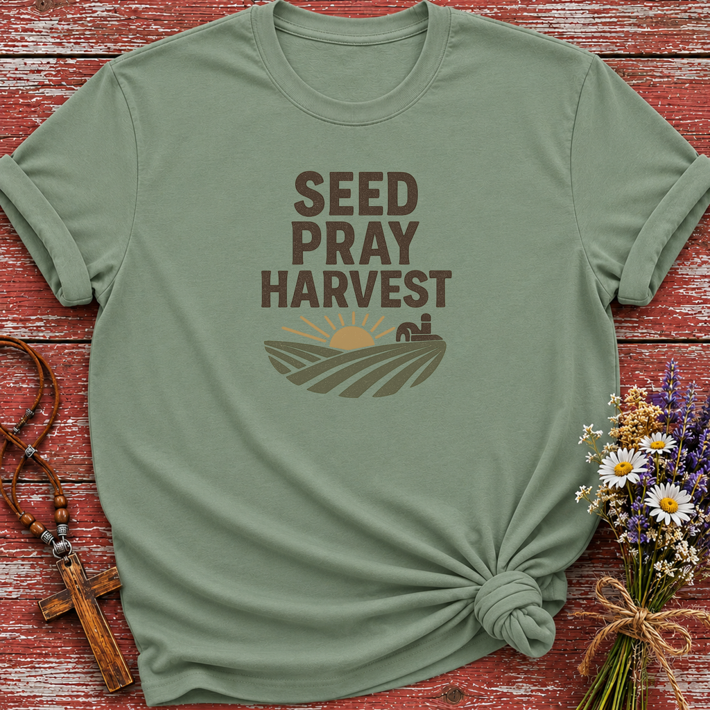 Seed Pray Harvest T-Shirt
