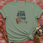 I Need Jesus & A Nap T-Shirt