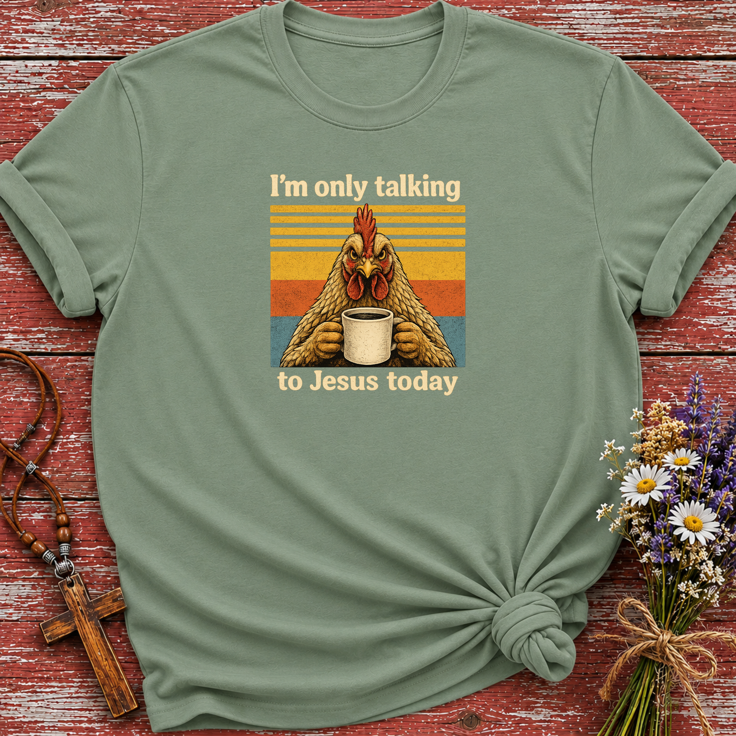 I'm Only Talking to Jesus Today Chicken T-Shirt