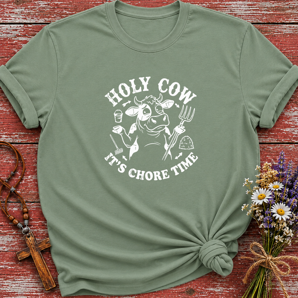 Holy Cow It's Chore Time T-Shirt