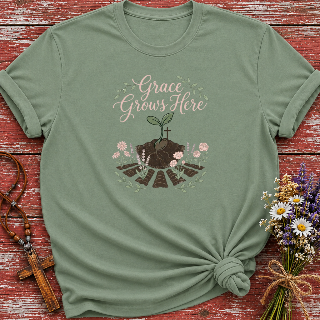 Grace Grows Here in Faith T-Shirt