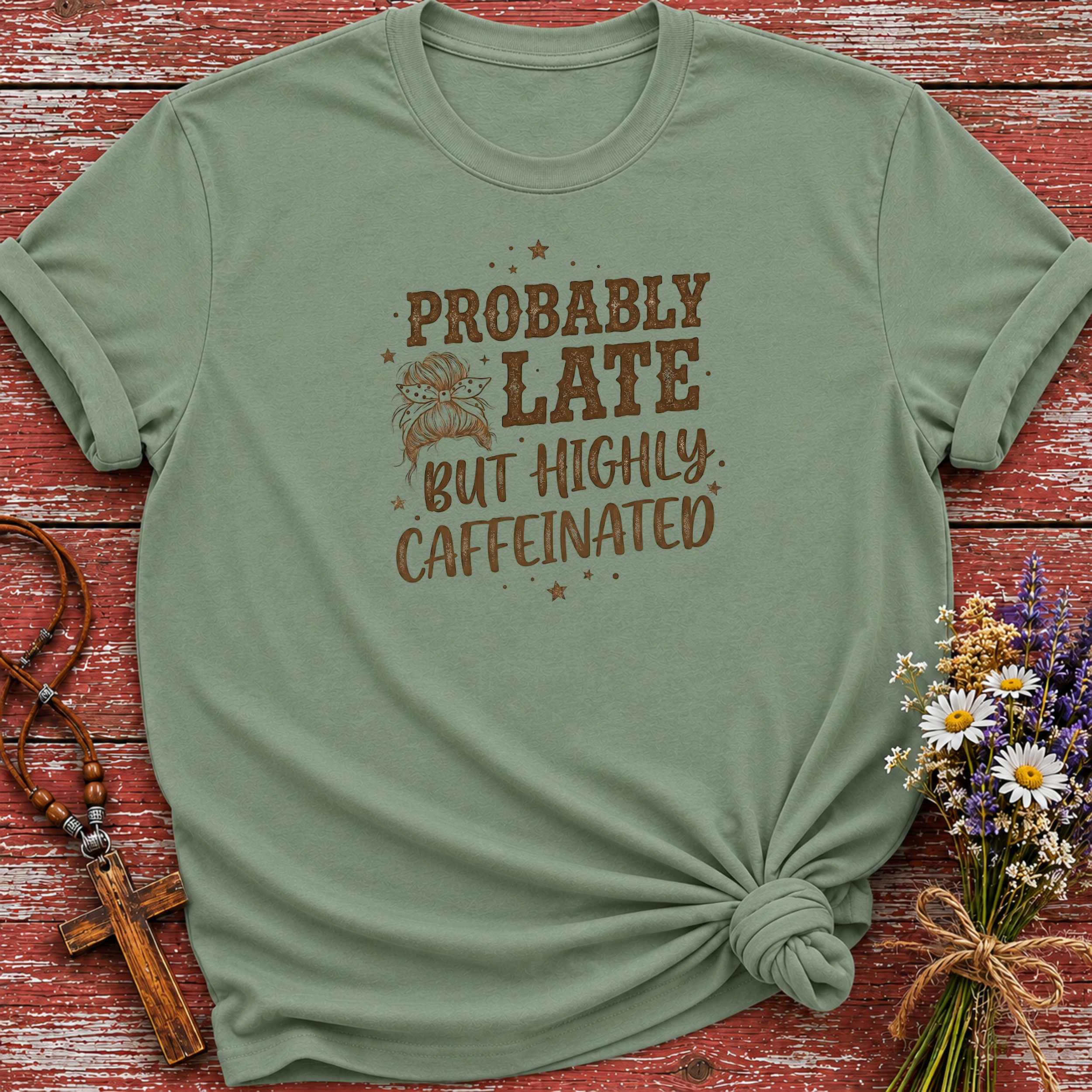 Probably Late Highly Caffeinated T-Shirt