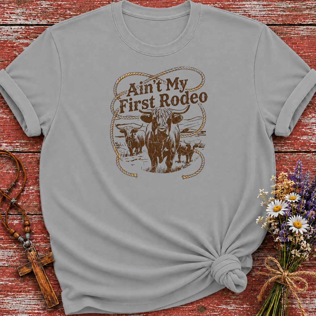 Ain't My First Rodeo T-Shirt