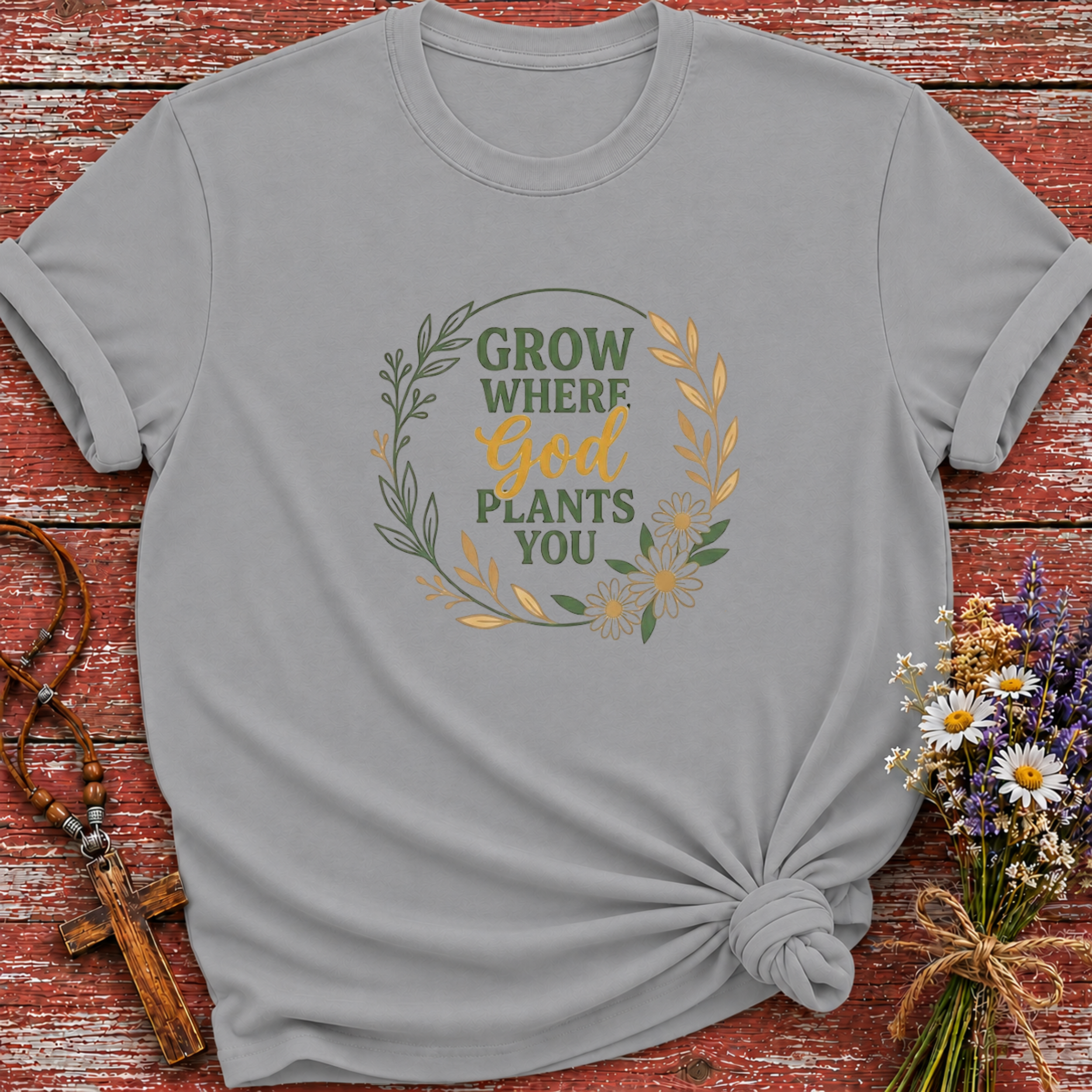 Grow Where God Plants You 2 T-Shirt