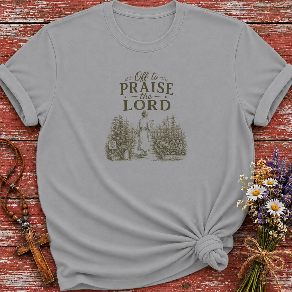 Of To Praise The Lord T-Shirt