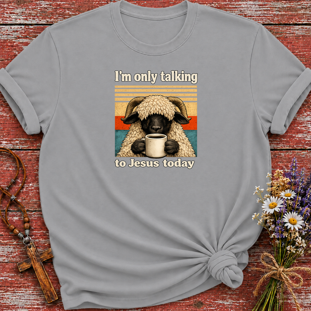 I'm Only Talking to Jesus Today Sheep T-Shirt