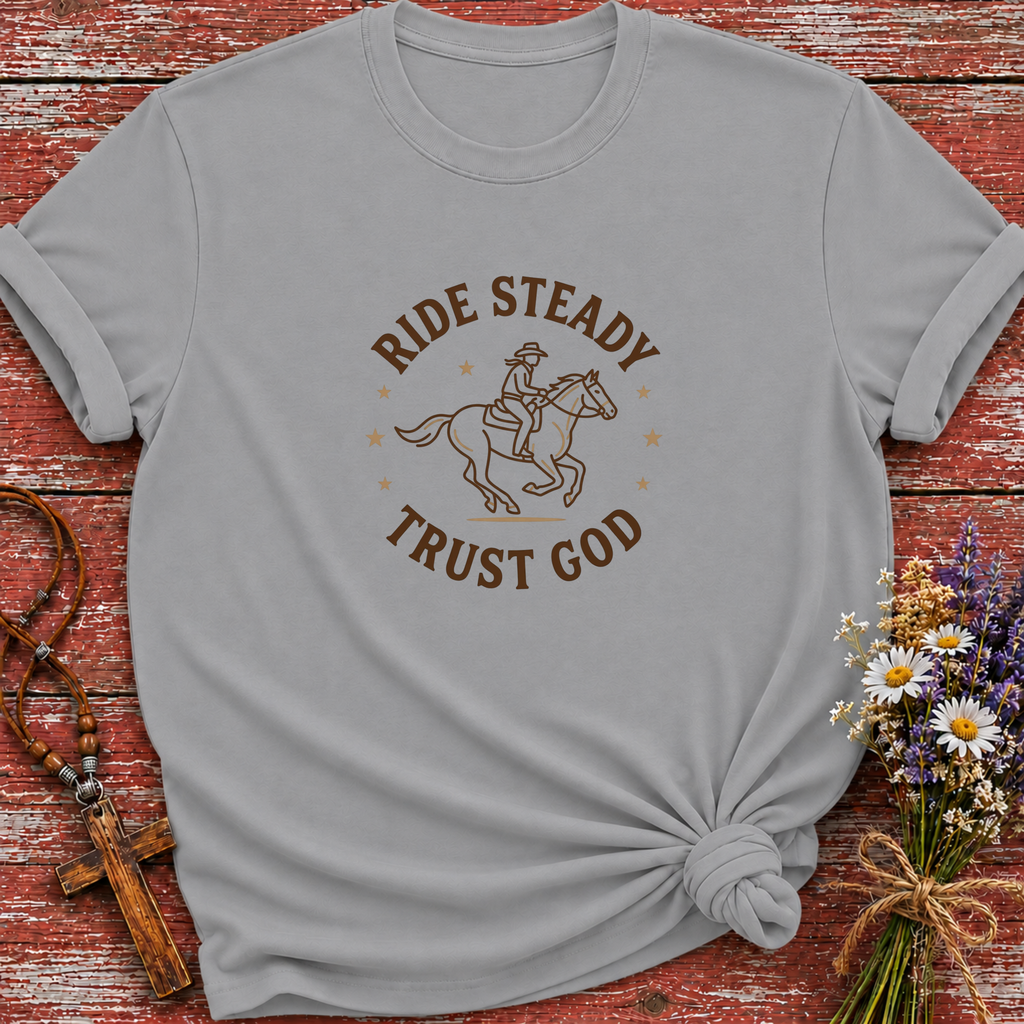 Ride Steady Trust God T-Shirt