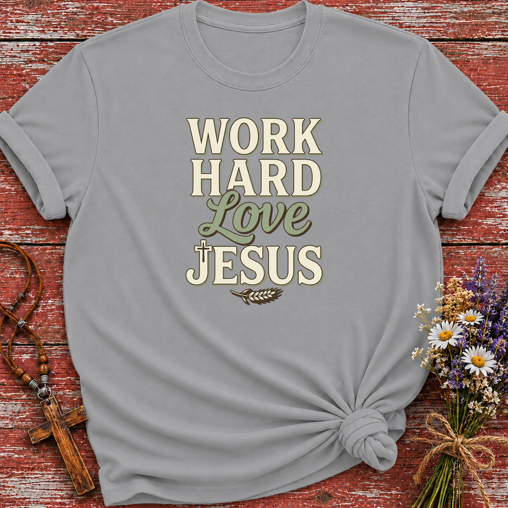 Work Hard Love Jesus T-Shirt