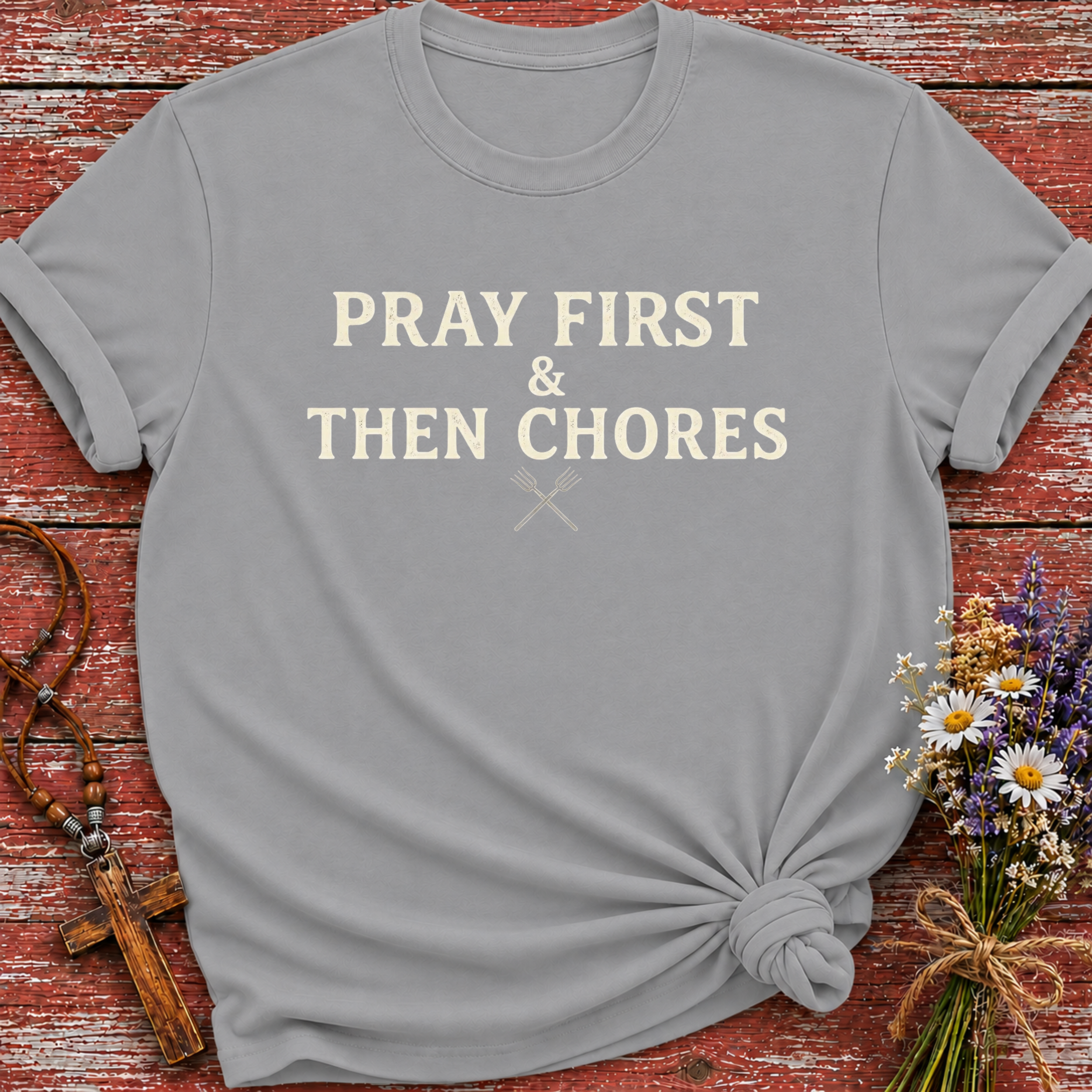 Pray First & Then Chores T-Shirt
