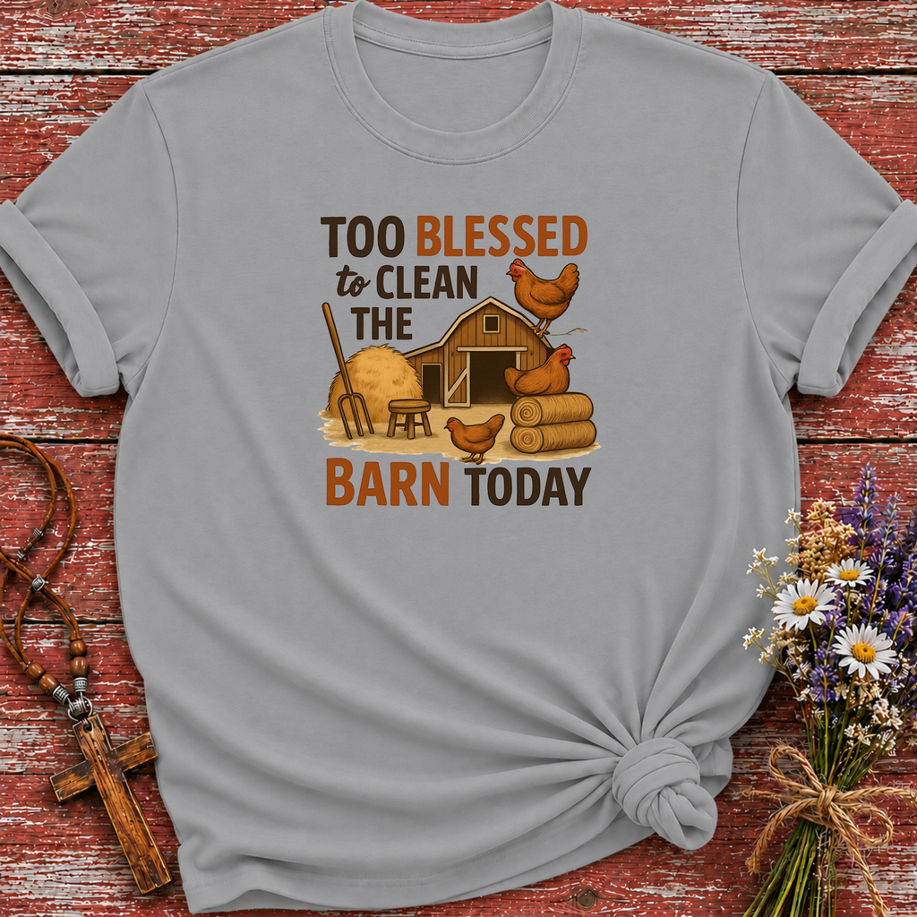 Too Blessed to Clean T-Shirt