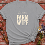 God Made A Farm Wife T-Shirt