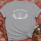 Be Not Afraid T-Shirt