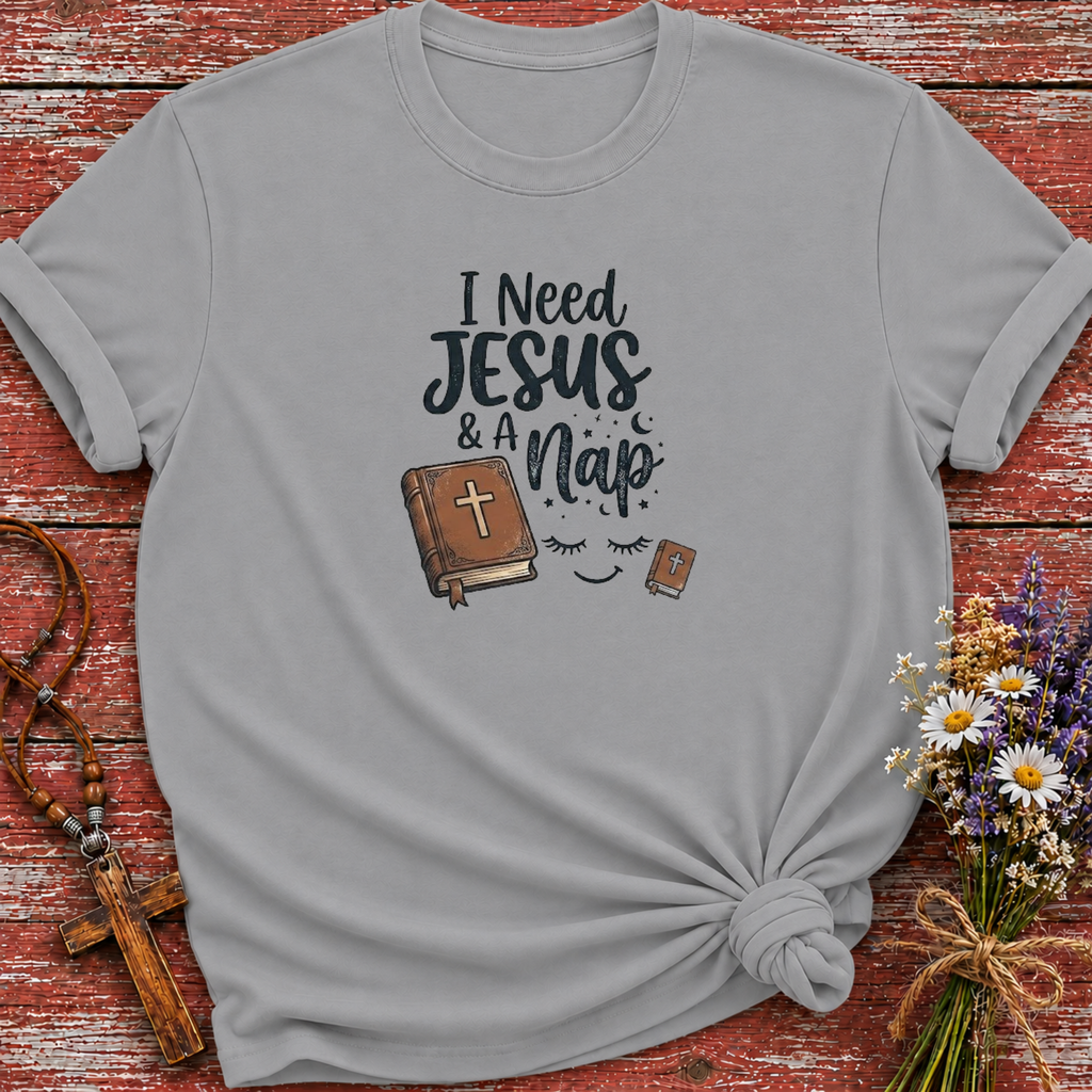 I Need Jesus & A Nap T-Shirt