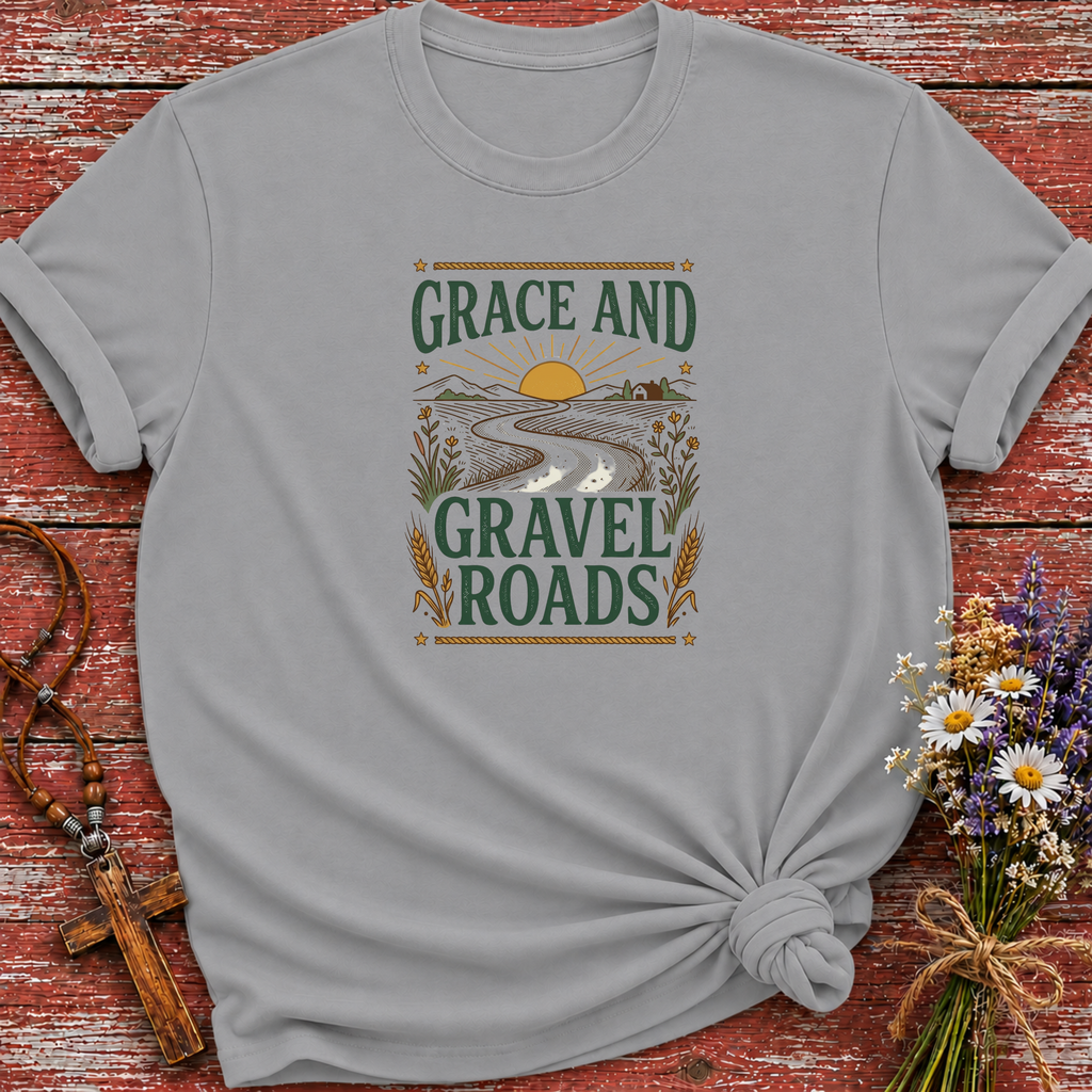Grace and Gravel Roads T-Shirt