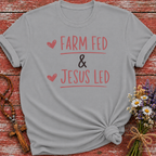 Farm Fed & Jesus Led T-Shirt