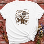 Ain't My First Rodeo T-Shirt