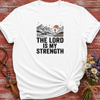 The Lord Is My Strength T-Shirt