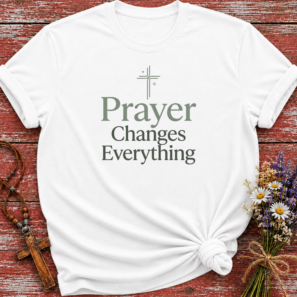 Prayer Changes Everything T-Shirt