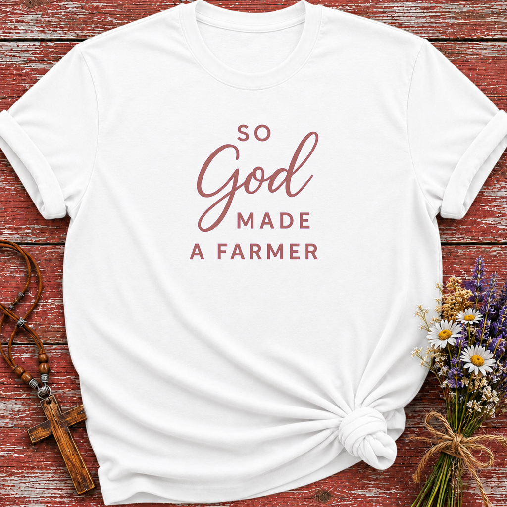 So God Made A Farmer T-Shirt