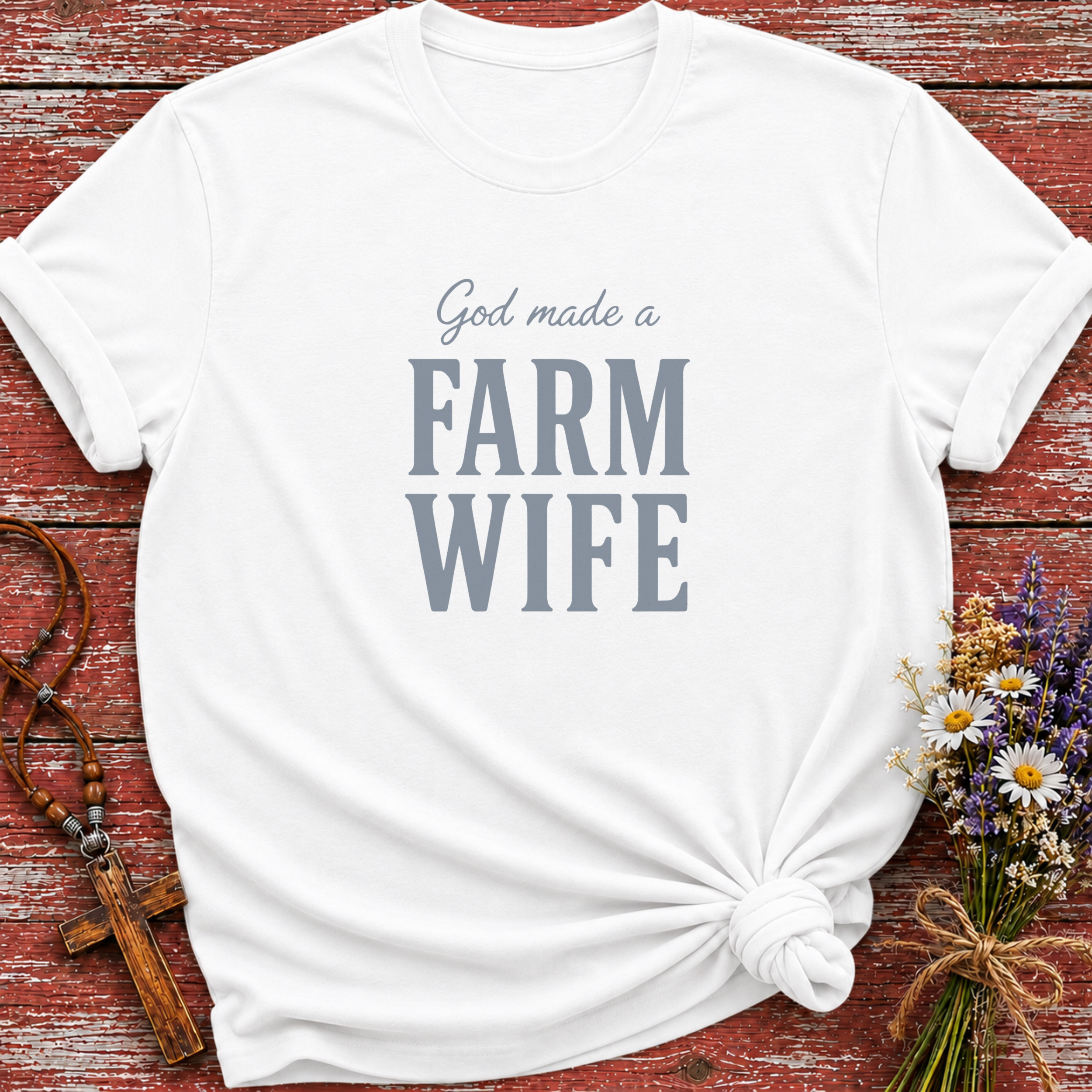 God Made A Farm Wife T-Shirt