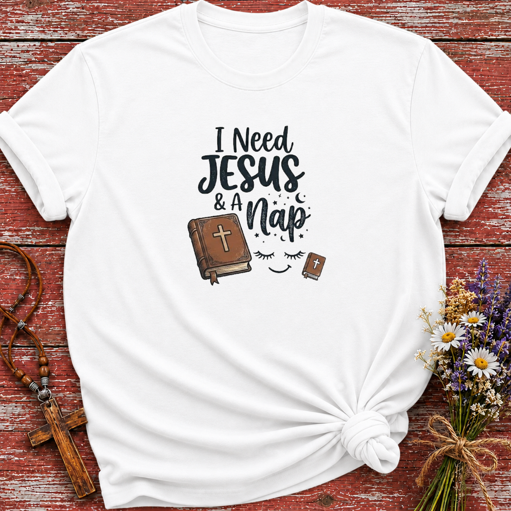 I Need Jesus & A Nap T-Shirt