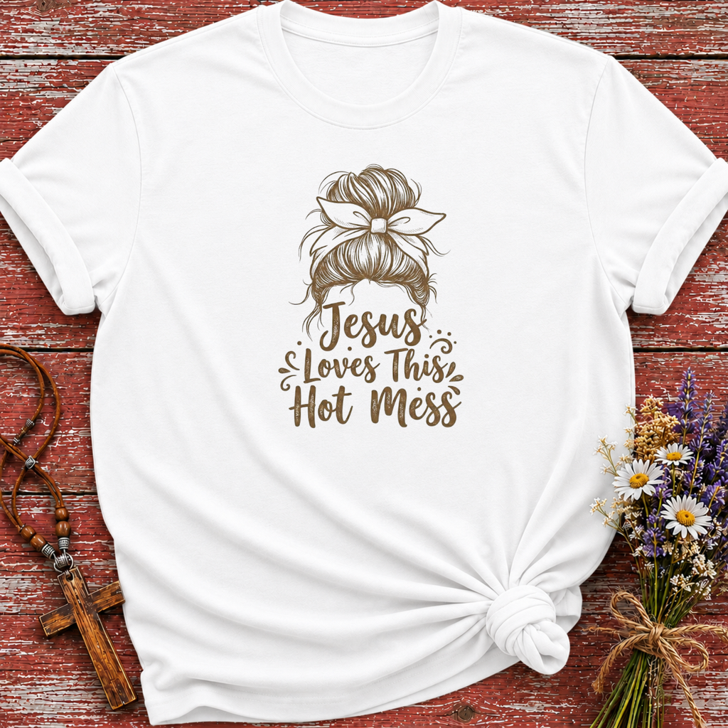 Jesus Loves This Hot Mess T-Shirt