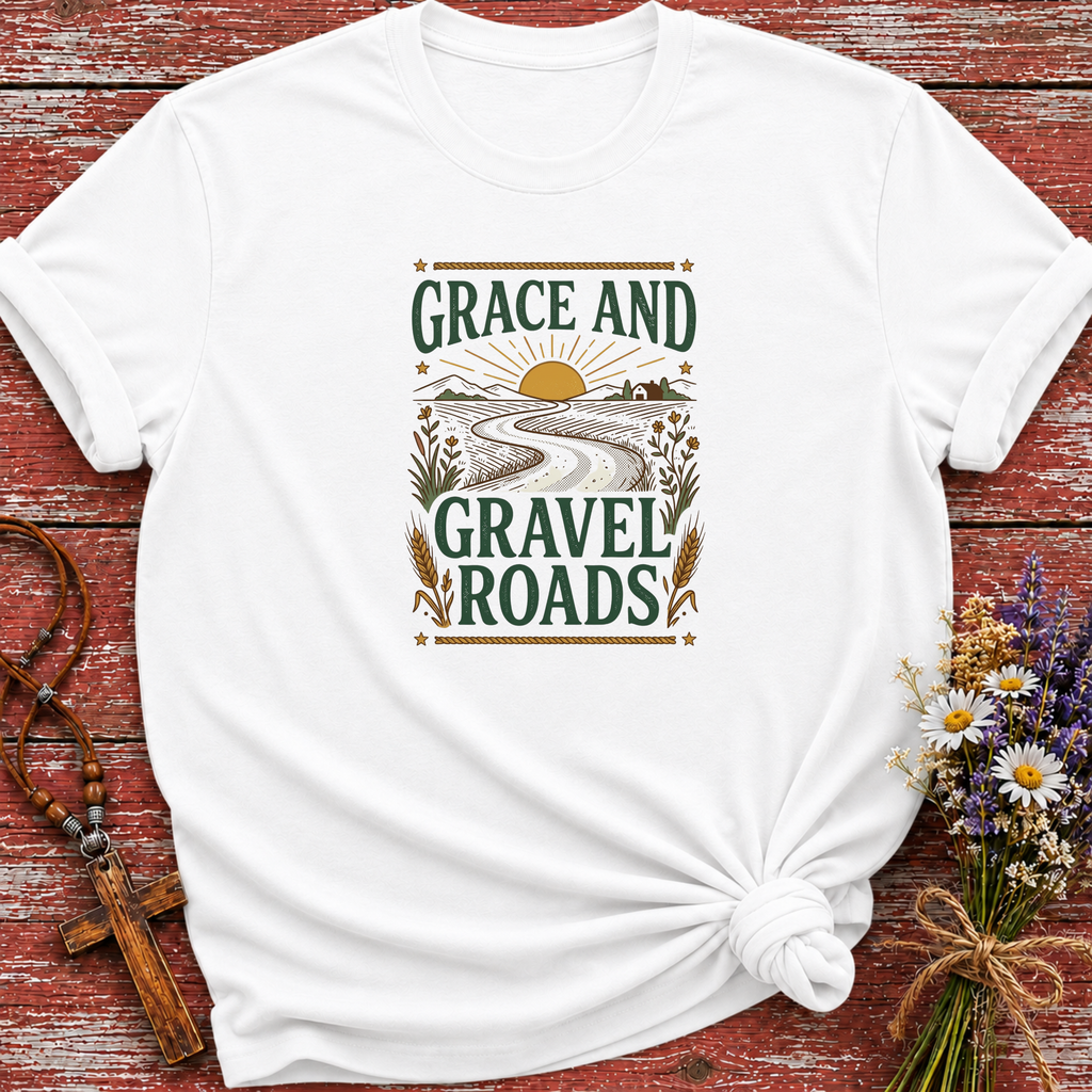 Grace and Gravel Roads T-Shirt