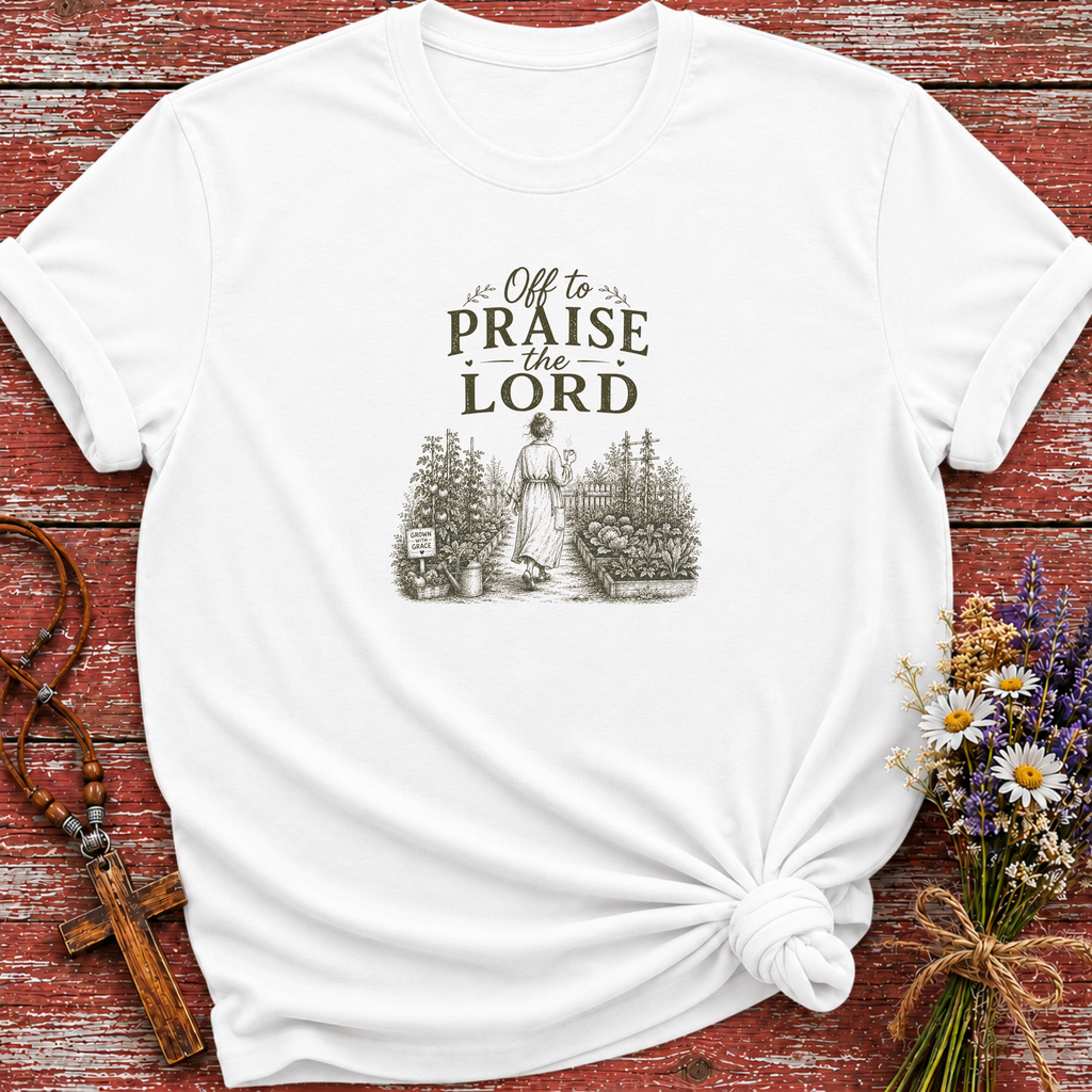 Of To Praise The Lord T-Shirt