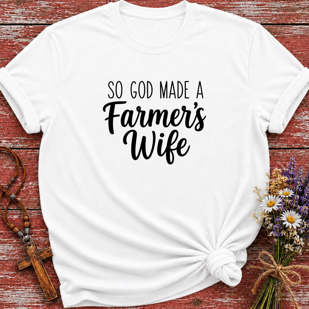 So God Made A Farmer's Wife T-Shirt