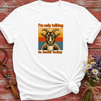 I'm Only Talking To Jesus Today Goat T-Shirt