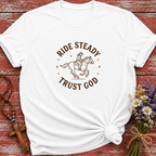 Ride Steady Trust God T-Shirt